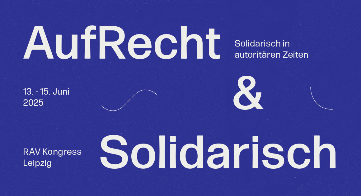 Banner: AufRecht & Solidarisch. RAV Kongress 13. bis 15. Juni 2025